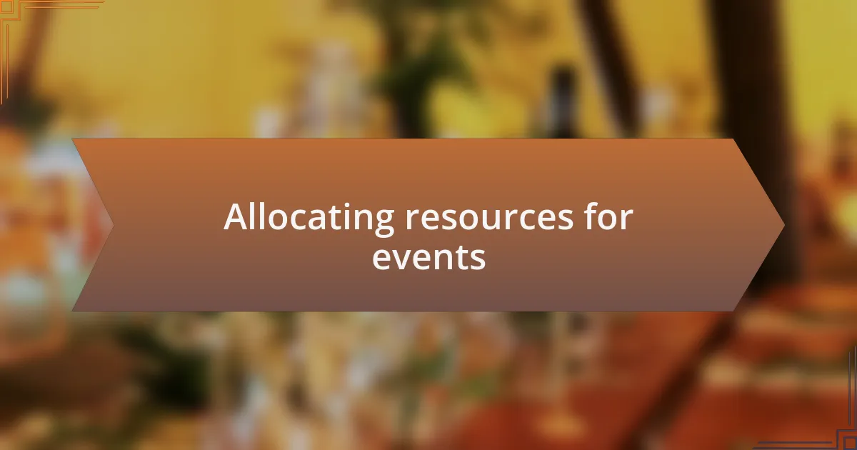 Allocating resources for events