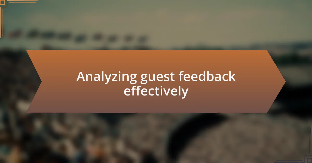 Analyzing guest feedback effectively
