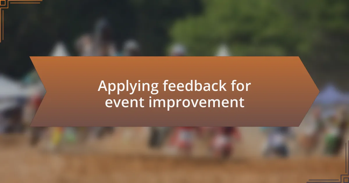 Applying feedback for event improvement