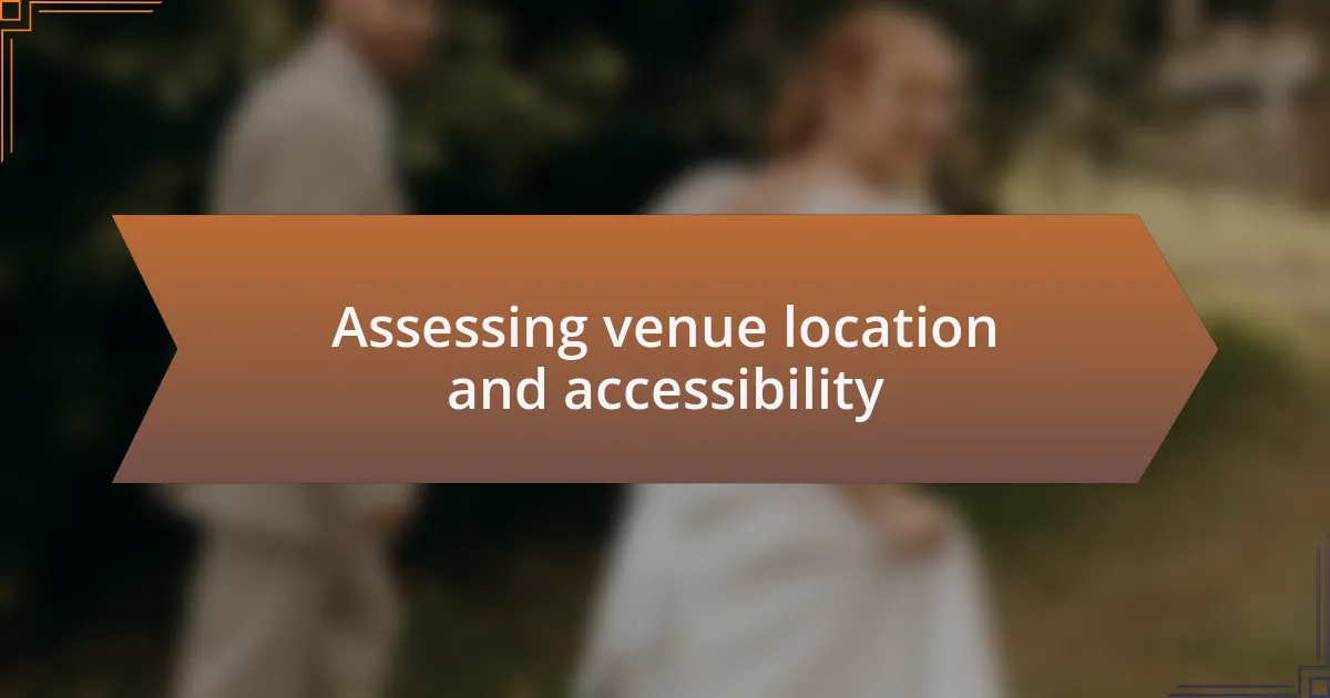 Assessing venue location and accessibility