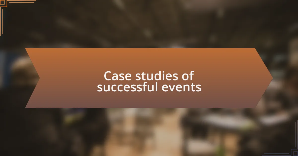 Case studies of successful events