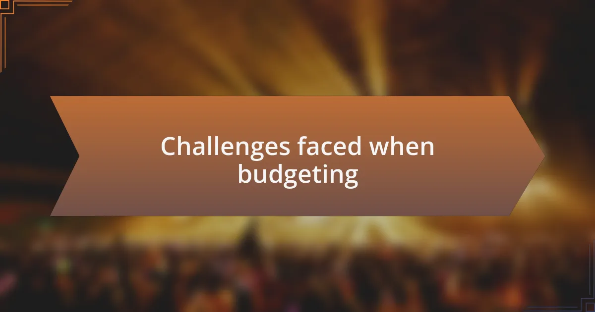 Challenges faced when budgeting