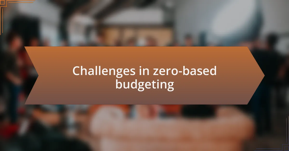 Challenges in zero-based budgeting