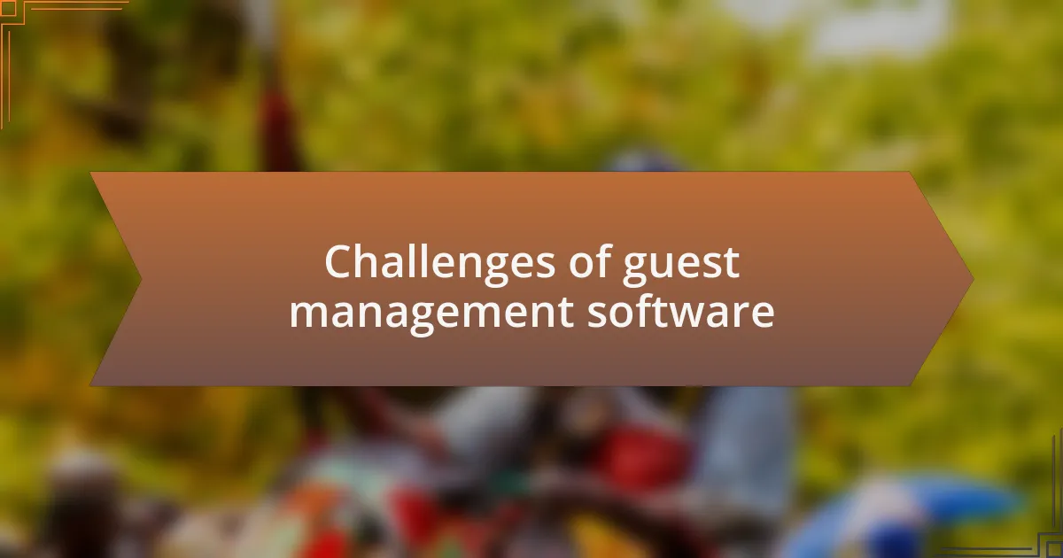 Challenges of guest management software