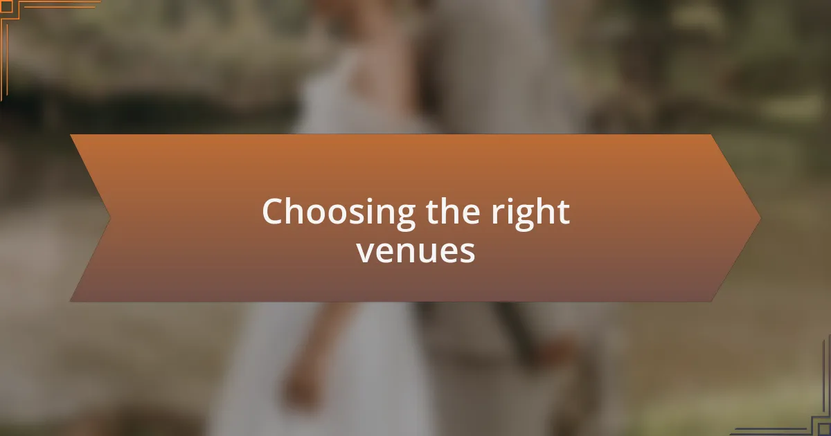Choosing the right venues