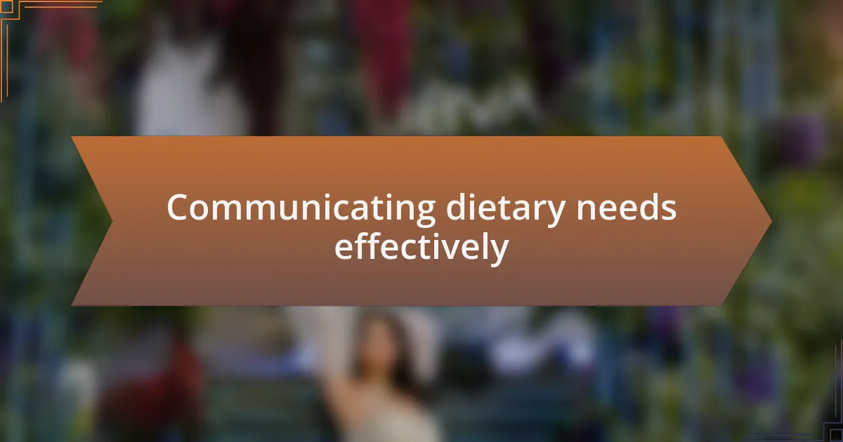 Communicating dietary needs effectively