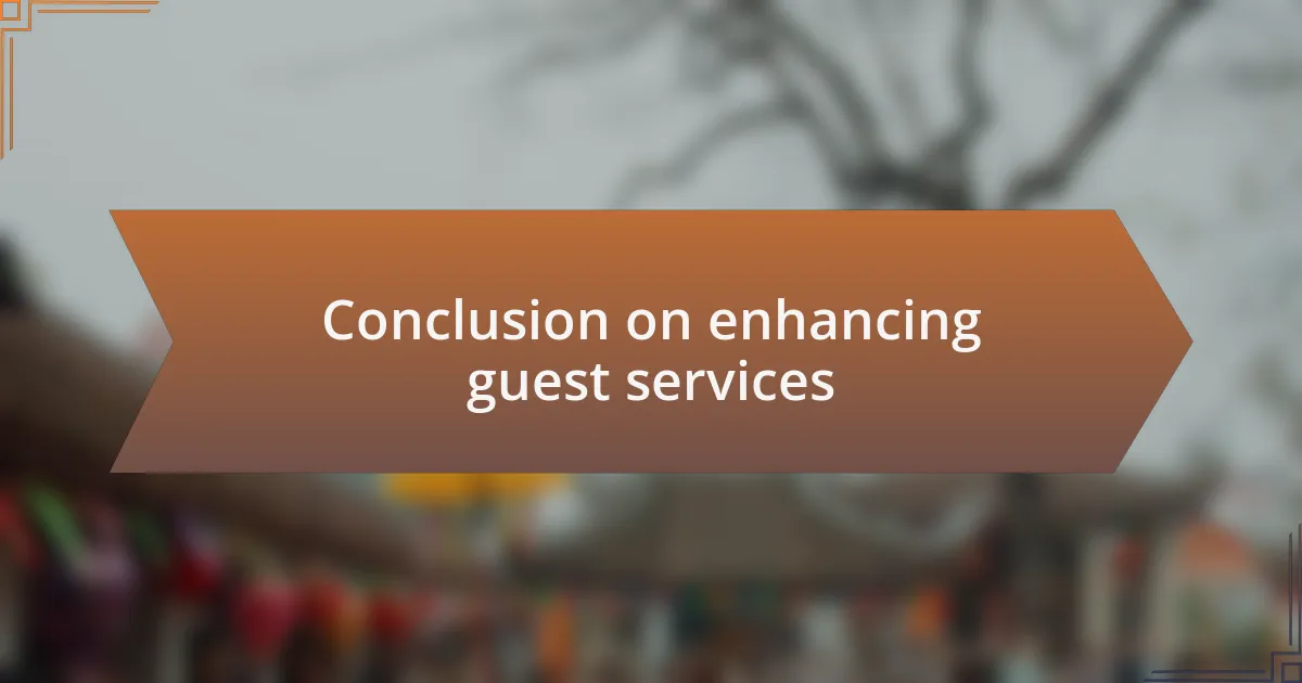 Conclusion on enhancing guest services