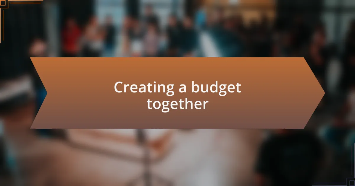 Creating a budget together