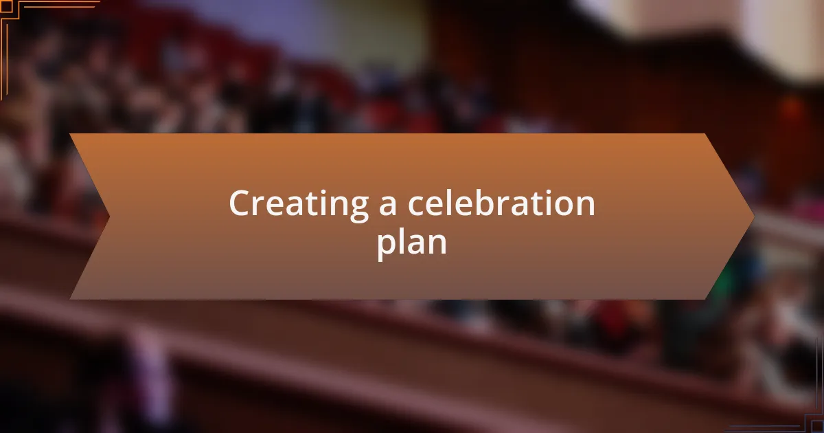 Creating a celebration plan