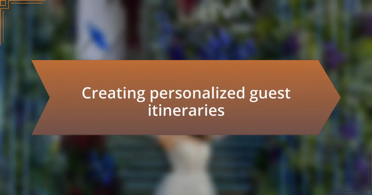 Creating personalized guest itineraries