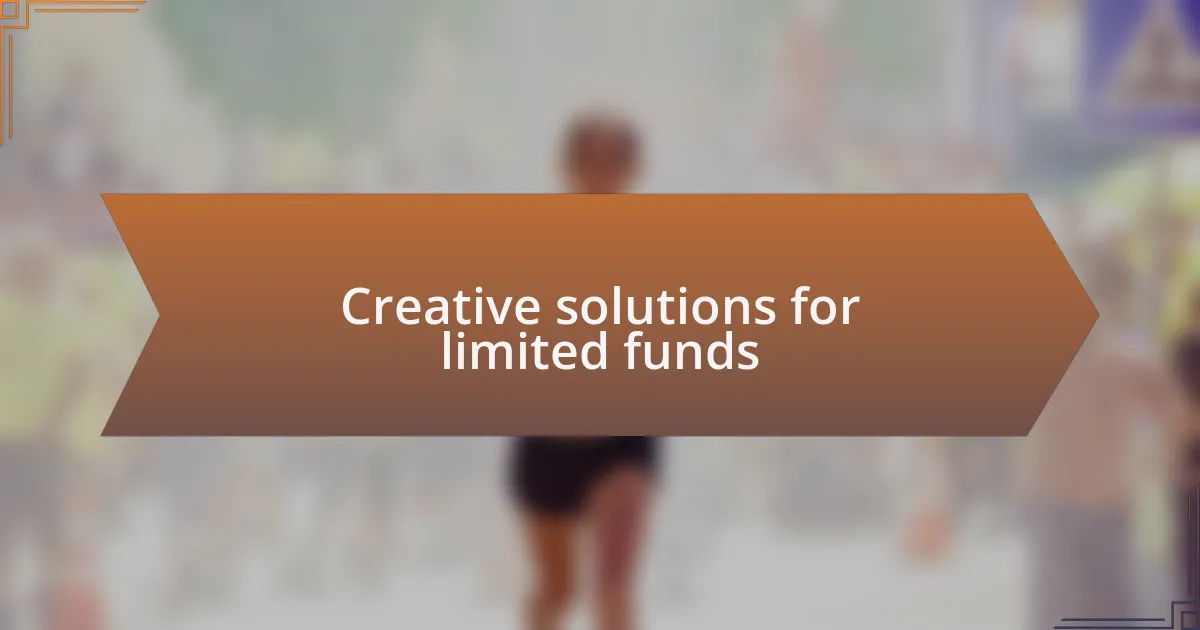 Creative solutions for limited funds