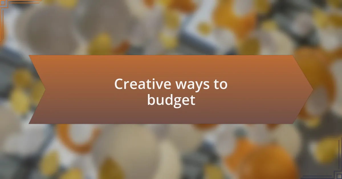 Creative ways to budget