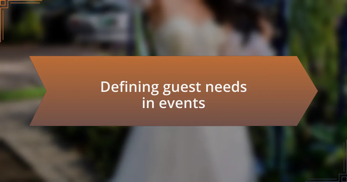 Defining guest needs in events