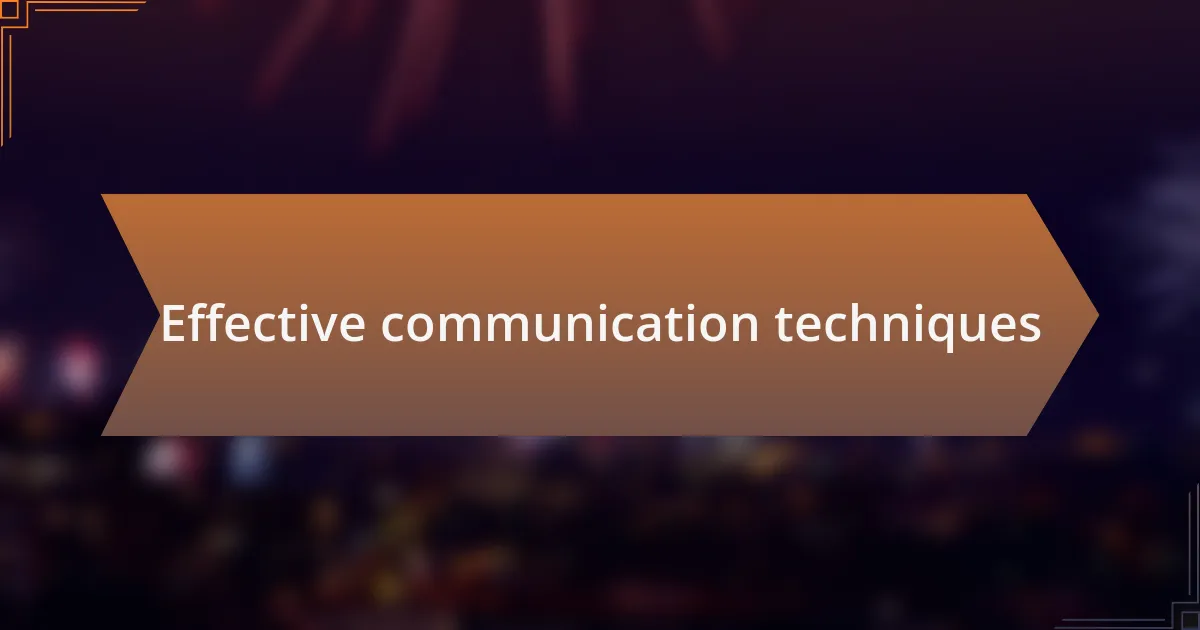 Effective communication techniques