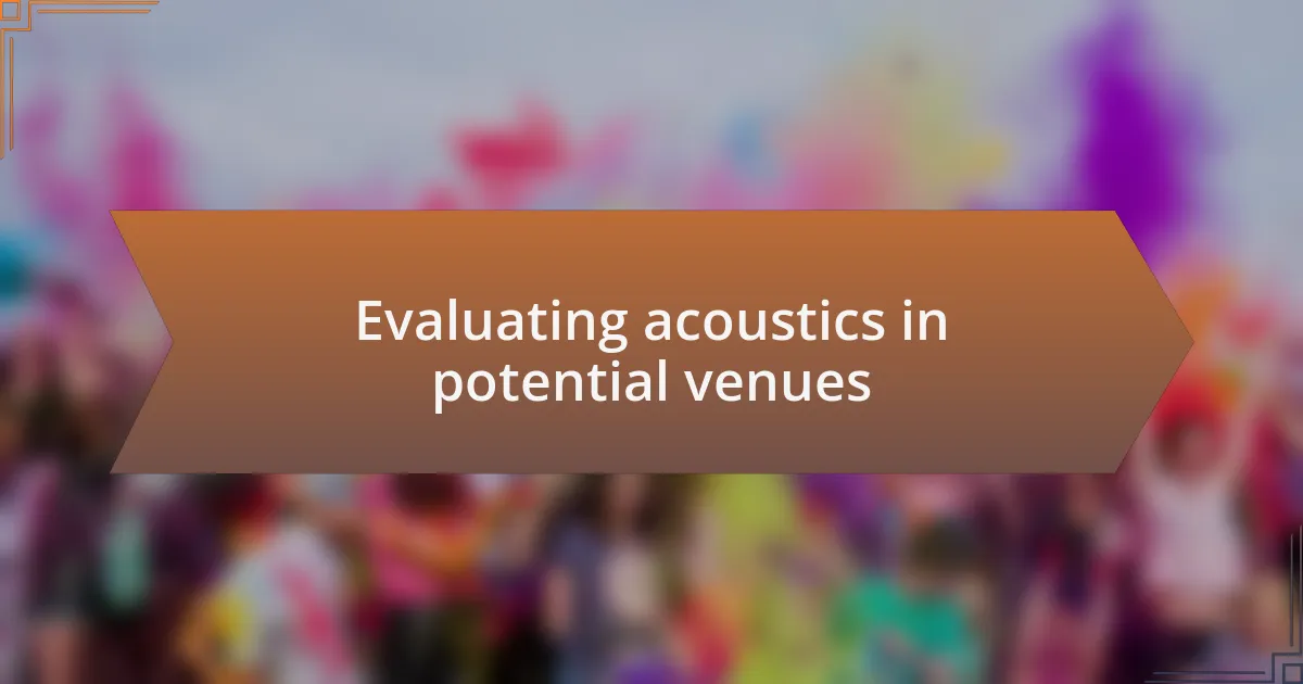 Evaluating acoustics in potential venues