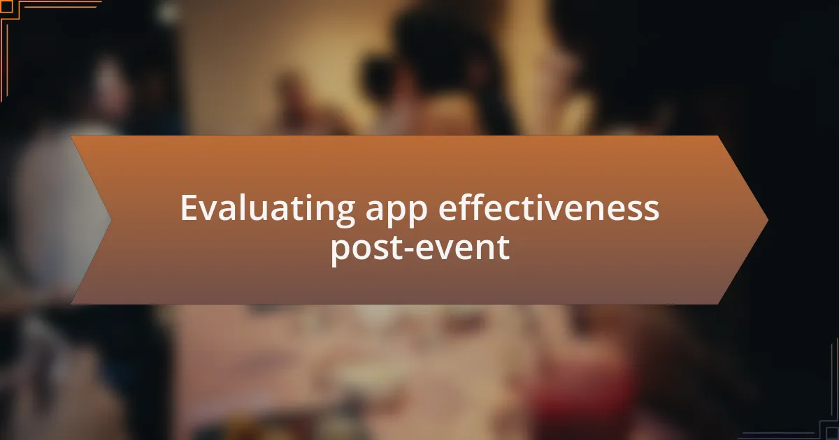 Evaluating app effectiveness post-event