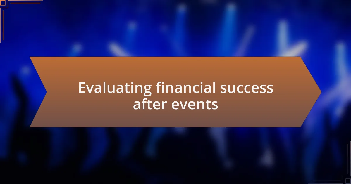 Evaluating financial success after events