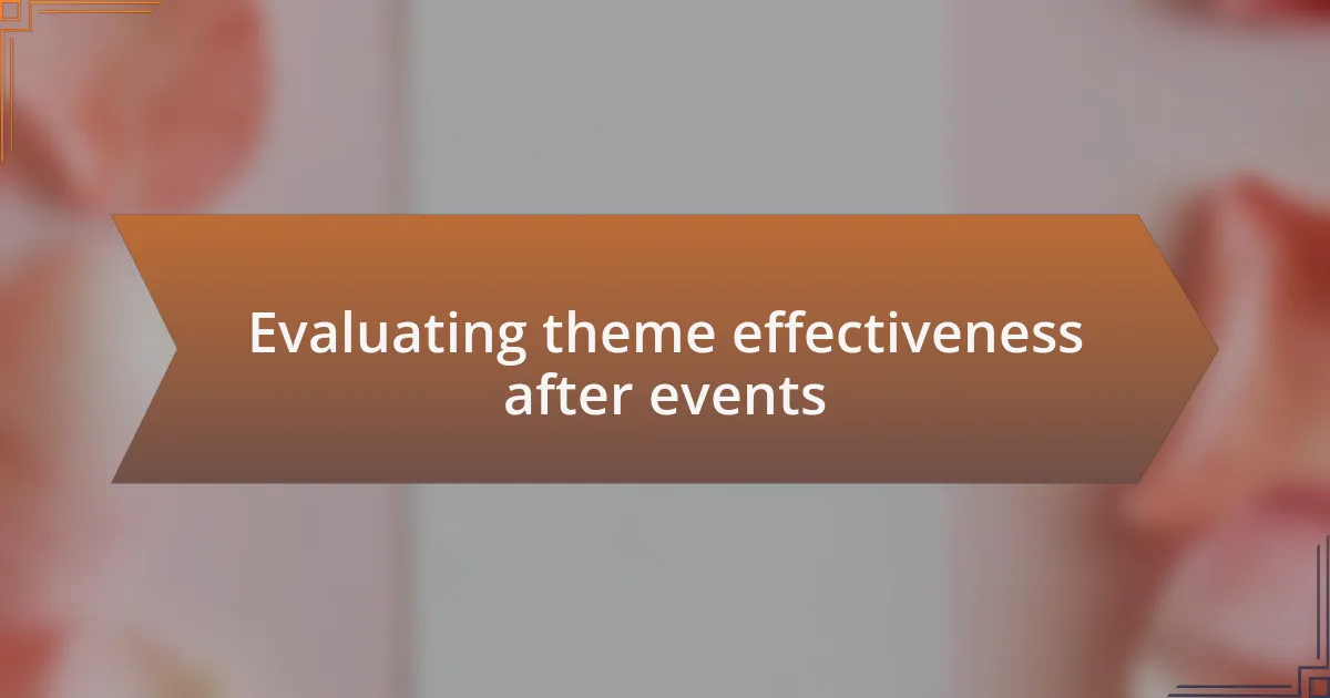 Evaluating theme effectiveness after events