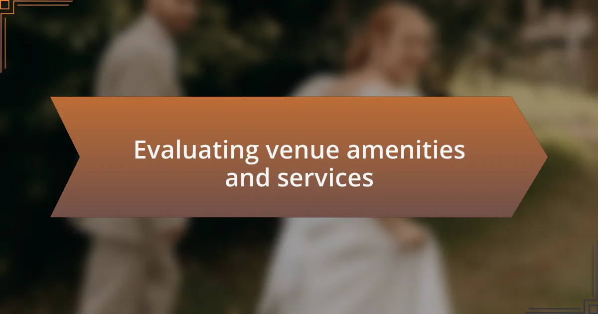 Evaluating venue amenities and services