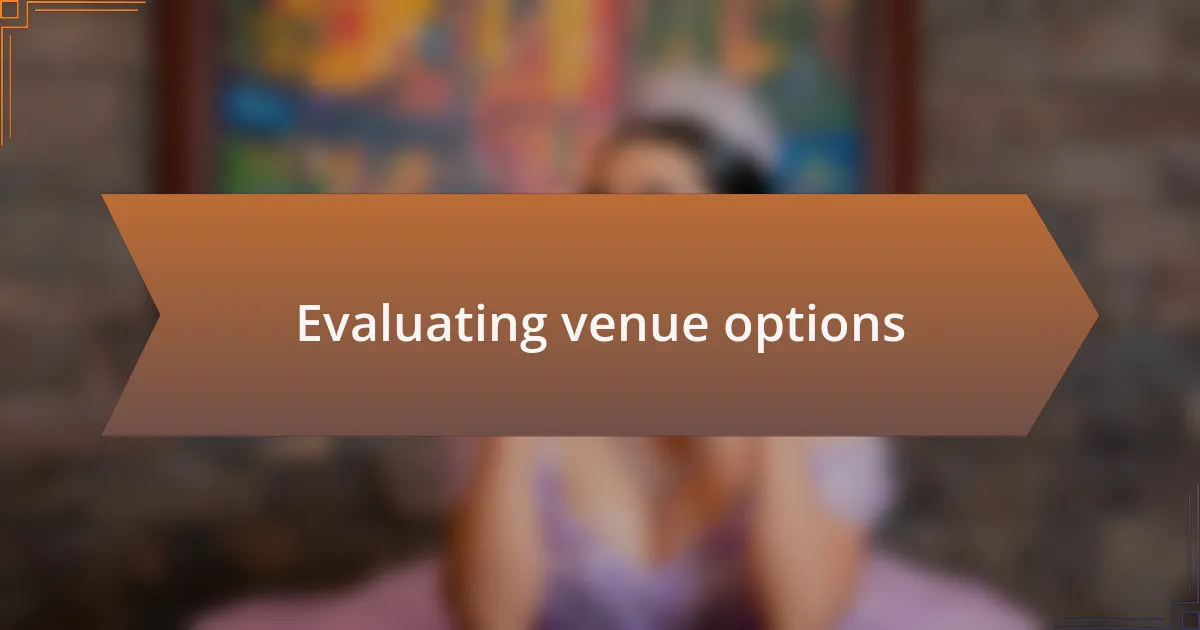 Evaluating venue options
