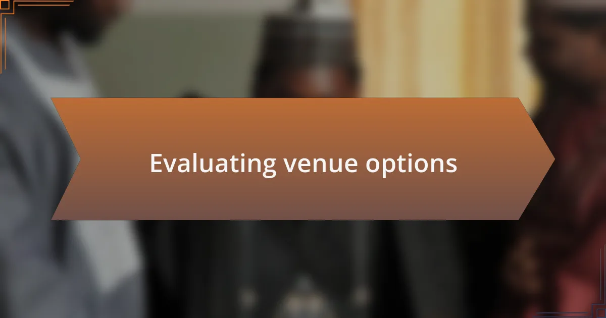 Evaluating venue options