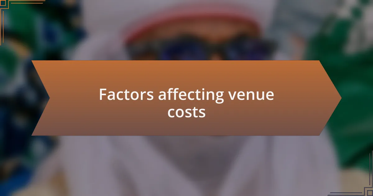 Factors affecting venue costs