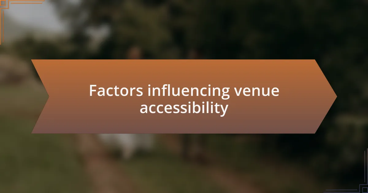 Factors influencing venue accessibility