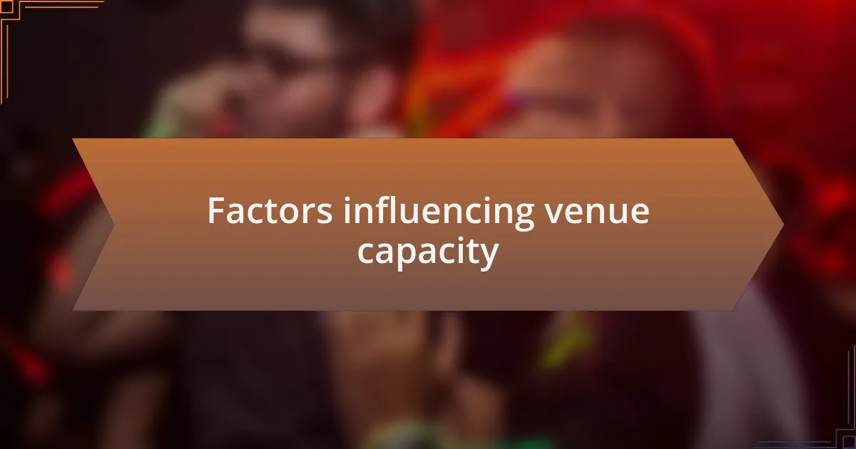 Factors influencing venue capacity