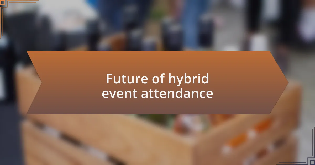 Future of hybrid event attendance