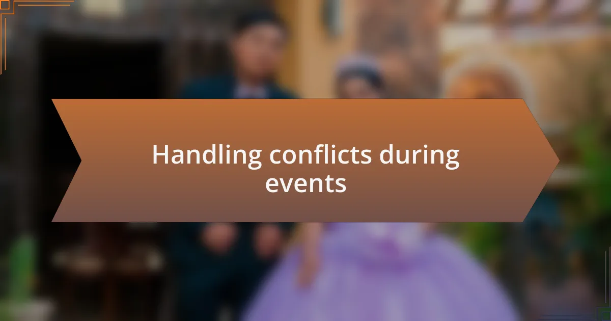 Handling conflicts during events
