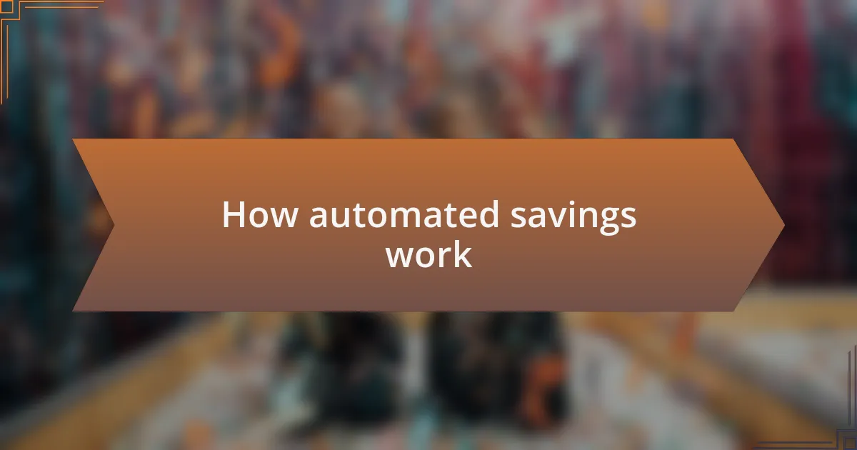 How automated savings work
