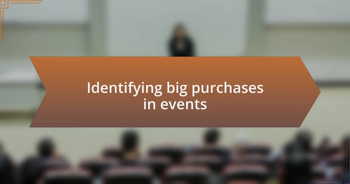 Identifying big purchases in events