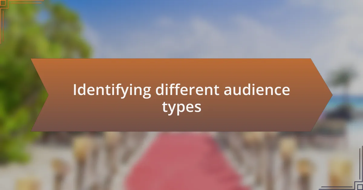 Identifying different audience types