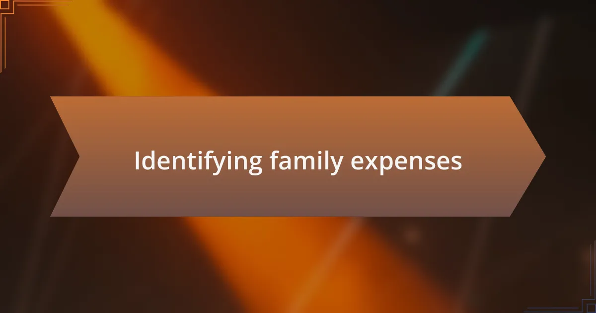 Identifying family expenses