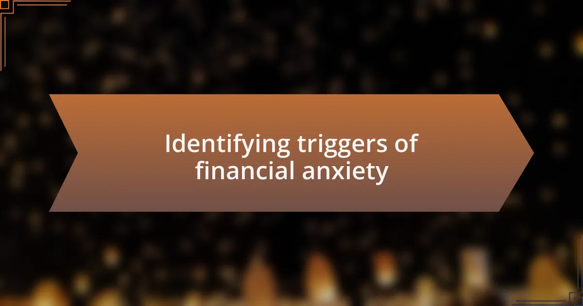 Identifying triggers of financial anxiety