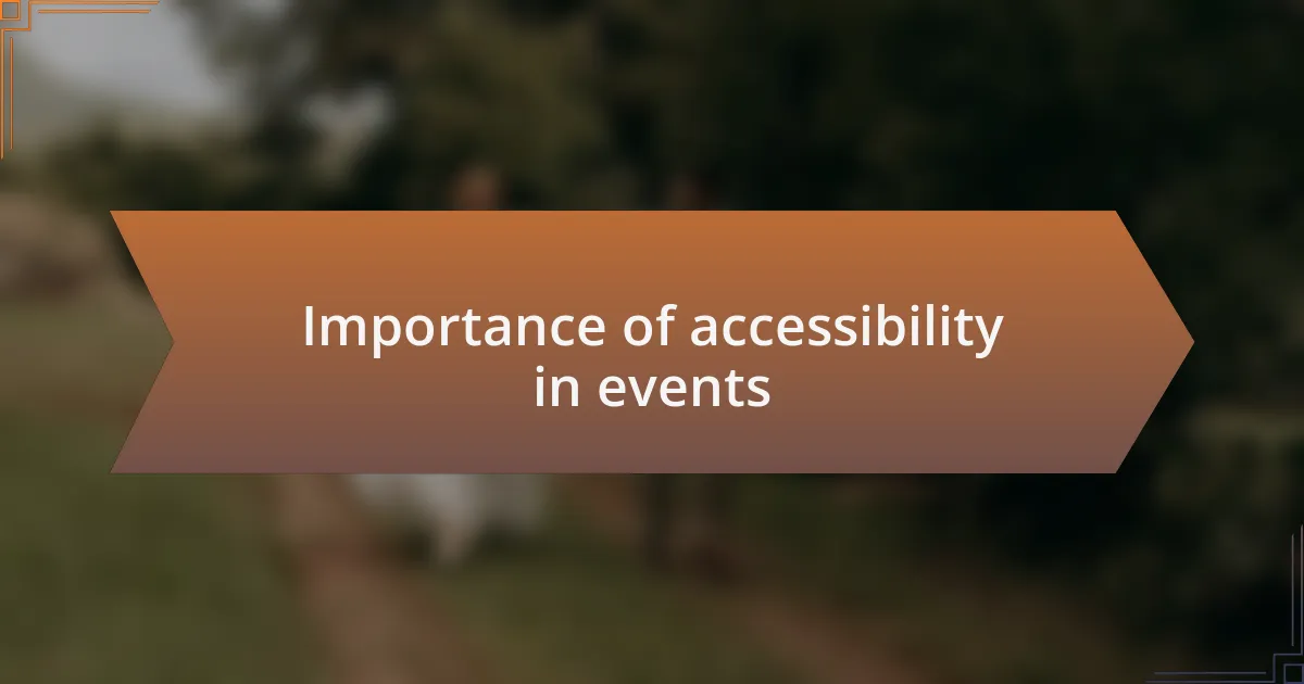 Importance of accessibility in events