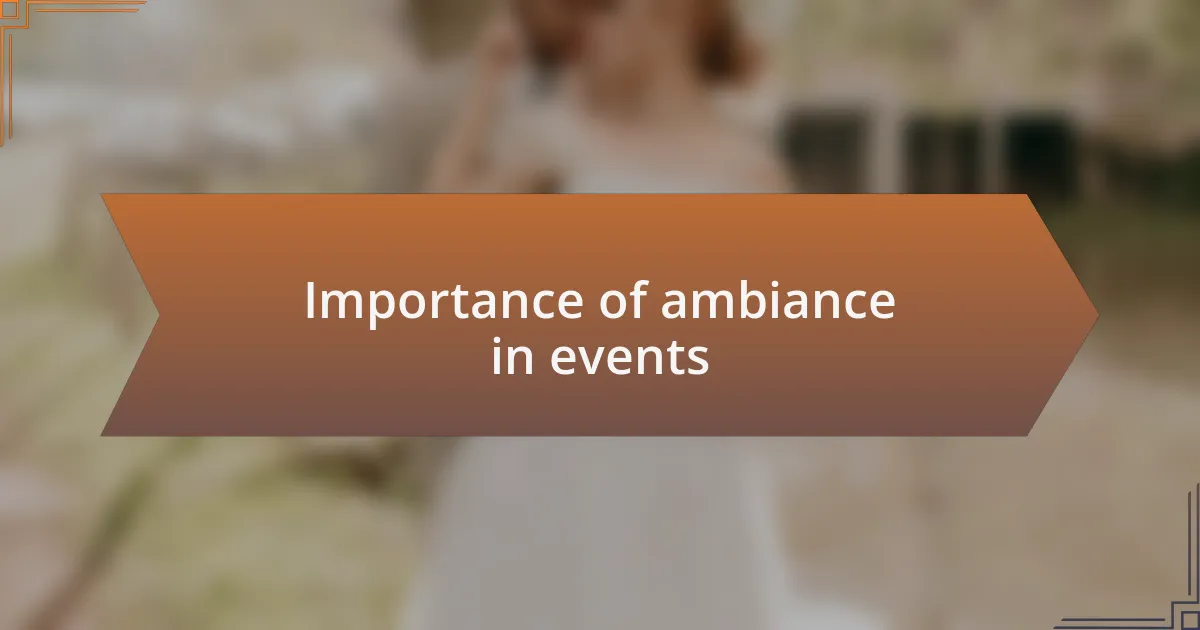 Importance of ambiance in events
