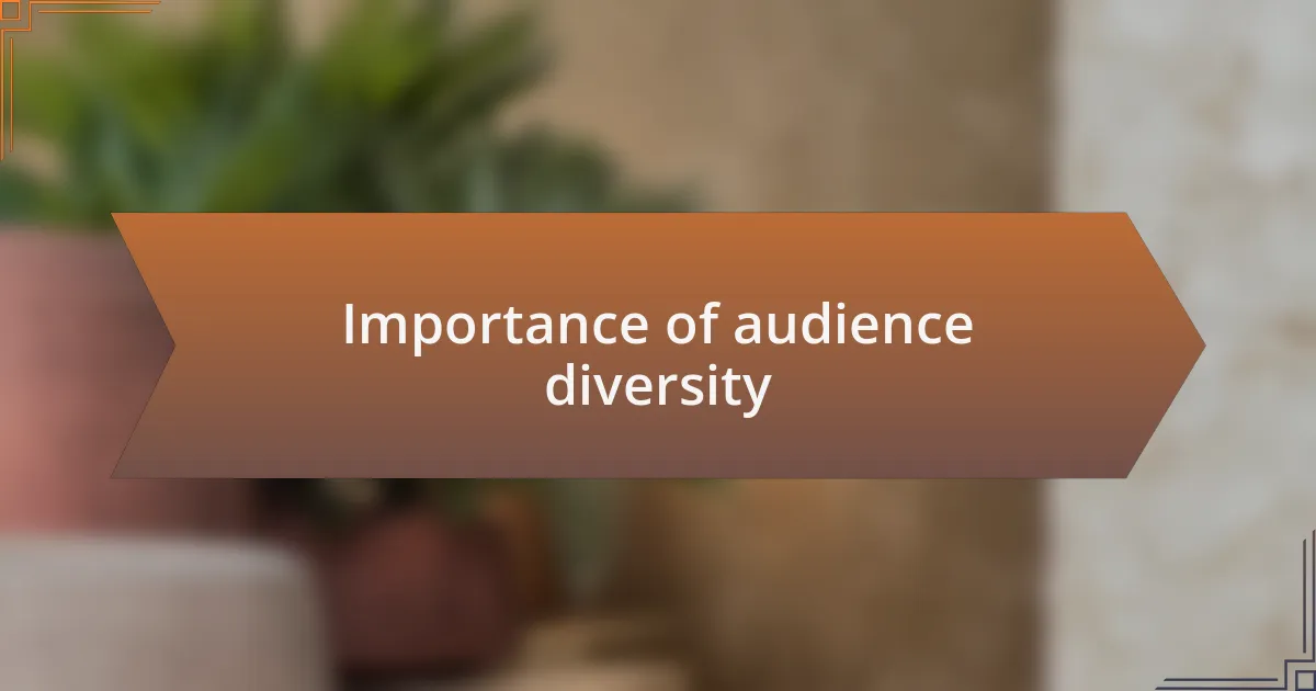 Importance of audience diversity