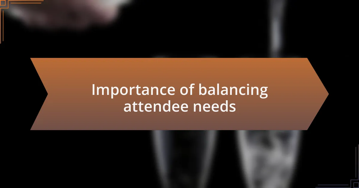 Importance of balancing attendee needs