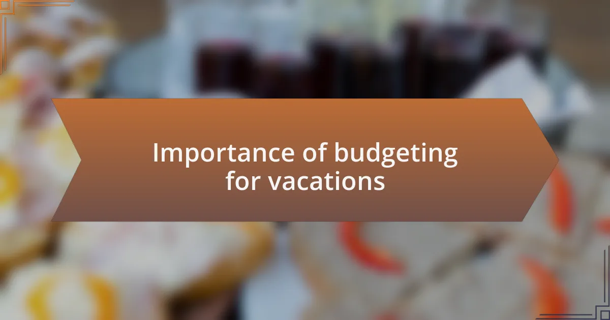 Importance of budgeting for vacations