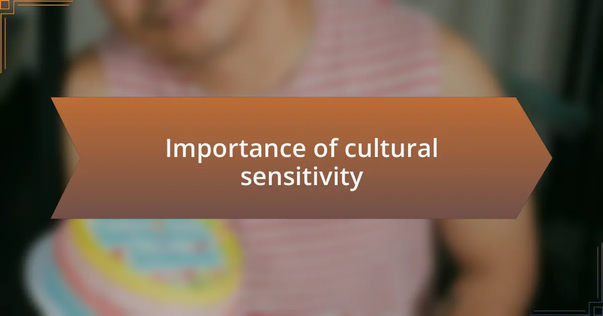 Importance of cultural sensitivity