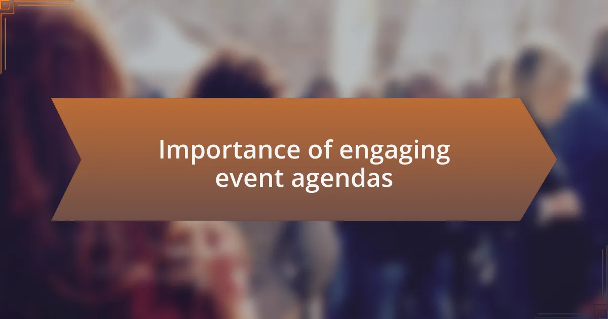 Importance of engaging event agendas