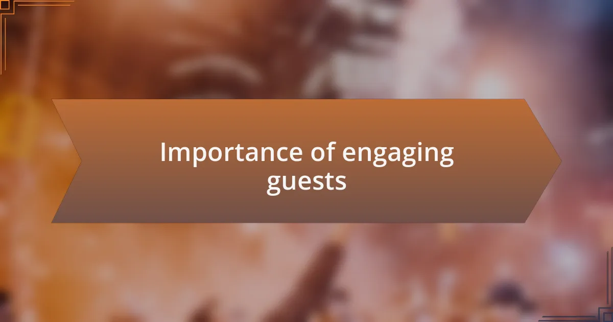 Importance of engaging guests
