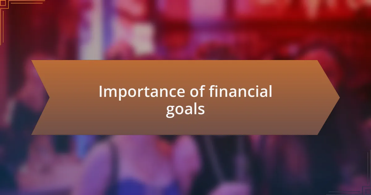 Importance of financial goals