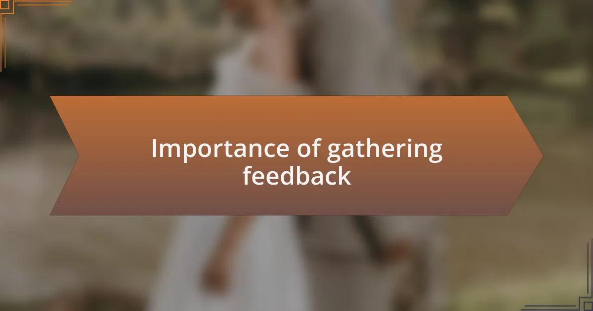 Importance of gathering feedback