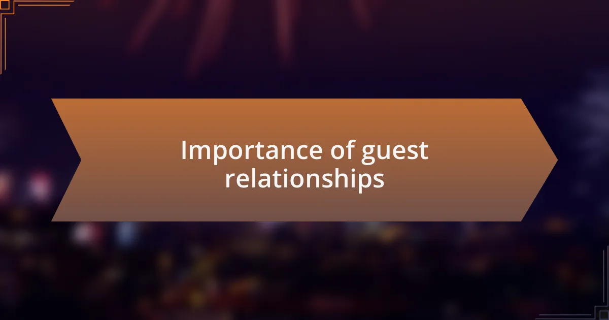 Importance of guest relationships