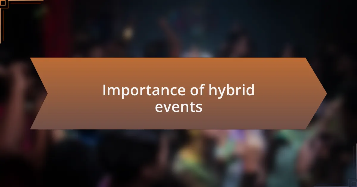 Importance of hybrid events