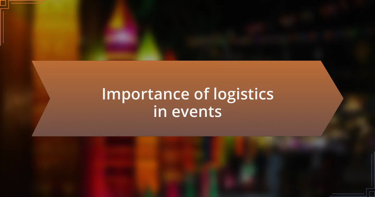 Importance of logistics in events