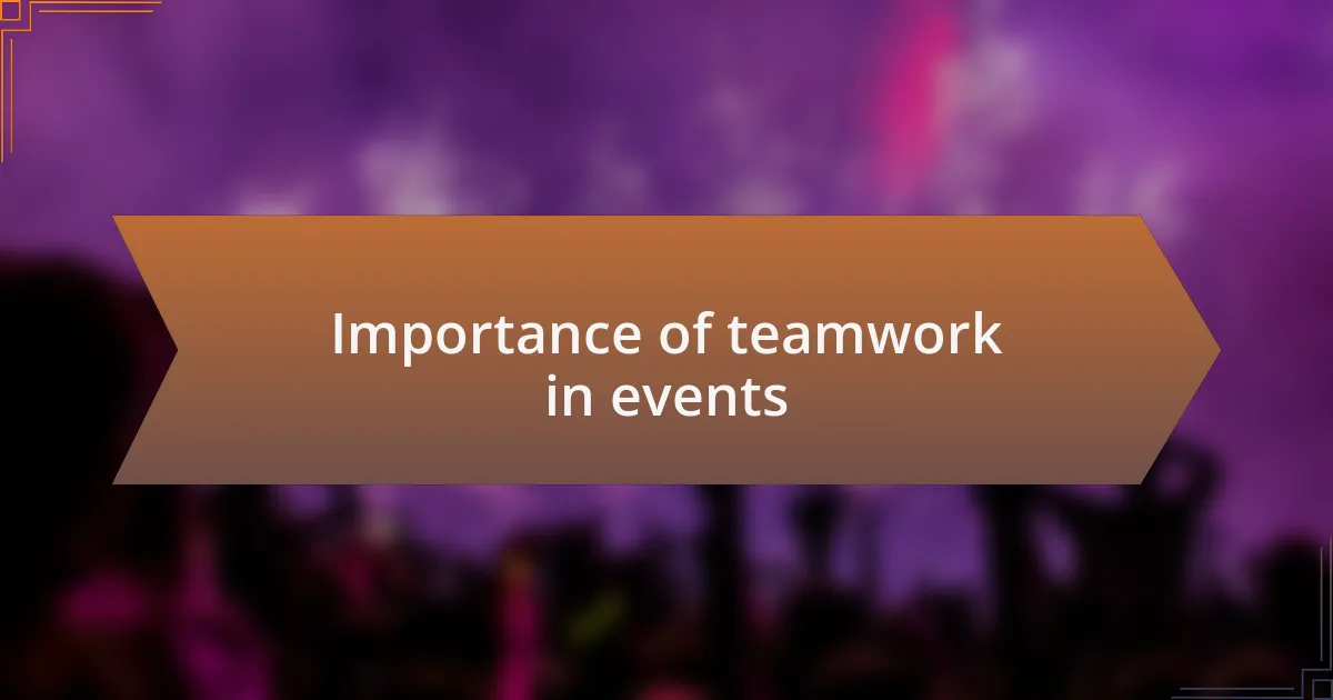 Importance of teamwork in events
