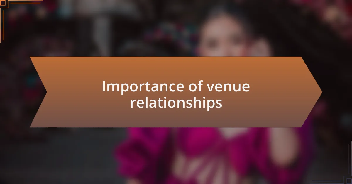 Importance of venue relationships